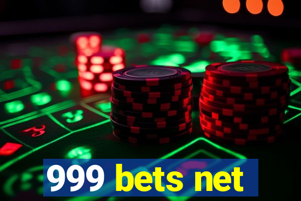 999 bets net